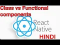 React Native Class vs Functional components Hindi Tutorials 2023