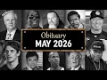 Obituary Famous Faces WE LOST in May 2026