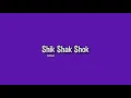 Shik Shak Shok (Lyrics, Cutted)