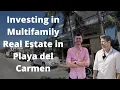 Investing in Multifamily Real Estate in Playa del Carmen a Case Study Mexico