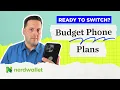 I Saved by Switching to a Budget Cell Phone Plan - Should You NerdWallet