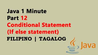 Java 1 Minute Part 12 Filipino - Conditional Statement If else statement