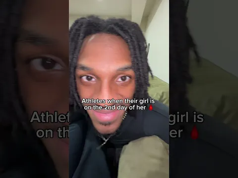 WHEN YOUR GIRL IS ON THE SECOND DAY OF HER PERIOD
