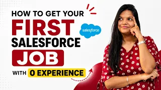 How to Get Your First Salesforce Job with ZERO Experience Full Roadmap