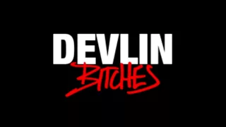 Devlin - Bitches
