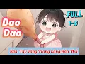 Download Lagu (FULL 1-6) Em Bé May Mắn Dao Dao:  Cả Nhà Được \