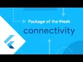 Connectivity Flutter Package of the Week