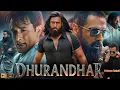 Lagu Dhurandhar Full Real Movie Hindi 2025 | Ranveer Singh,Akshay Khanna | New Bollywood Movie 2025