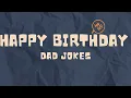 Dad Jokes Happy Birt ay