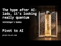Download Lagu The hype after AI: lads, it’s looking really quantum