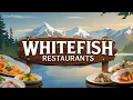 7 Best Restaurants in Whitefish Montana Top Places to Eat in Whitefish USA - English