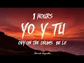 Ovy On The Drums, Quevedo, Beéle - YO y TÚ (Letra/Lyrics) 1HOURS