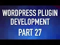 WordPress Plugin Development - Part 27