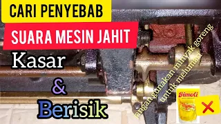 Download Mencari penyebab suara MESIN JAHIT Kasar Berisik || Sewing Machine Rough Sound, (Part 1) MP3