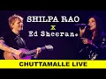 Download Lagu SHILPA RAO X ED SHEERAN | CHUTTAMALLE LIVE | BENGALURU