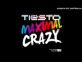 Tiësto - Maximal Crazy (Radio Edit)