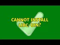 Cannot Install Libc-bin