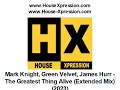 Mark Knight, Green Velvet, James Hurr - The Greatest Thing Alive (Extended Mix) (2023)