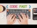 You can code faster than most developers here s how