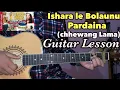 Download Lagu Ishara le Bolaunu Pardaina - (Chhewang Lama) Version | Guitar Lesson | Nepali Guitar Lesson