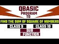 5 QBASIC program to display the sum of squares of two numbers Sub and Function with output