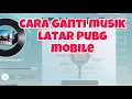 CARA GANTI MUSIK LATAR PUBG MOBILE 2025
