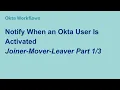 Notify When an Okta User Is Activated Joiner-Mover-Leaver Part