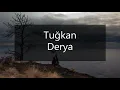 Tuğkan - Derya (Sözleri)