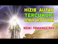 Download Lagu Hizib Autad Tercukupi Semua Kebutuhan Meskipun Pengangguran, Dicukupi Allah
