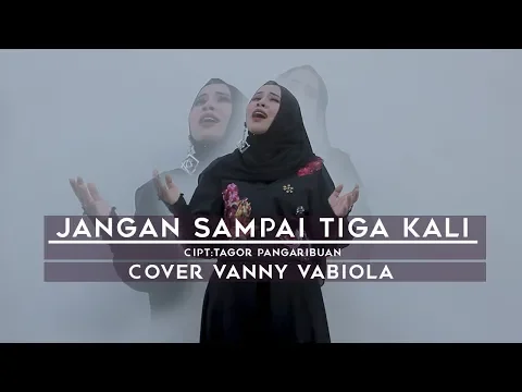 Download MP3 VANNY VABIOLA - JANGAN SAMPAI TIGA KALI (OFFICIAL MUSIC VIDEO)