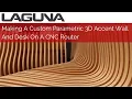 Making A Custom Parametric 3D Accent Wall And Desk CNC Router