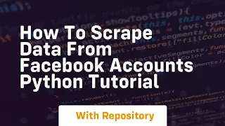 How to scrape data from facebook accounts python tutorial