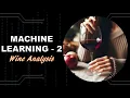 Machine Learning using Sklearn and Python - 2 Wine Classification Machine Learning Python