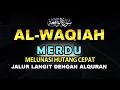 Lagu MELUNASI HUTANG DENGAN CEPAT JALUR LANGIT DENGAN NGAJI ALQURAN SURAT WAQIAH MERDU PEMBUKA REZEKI
