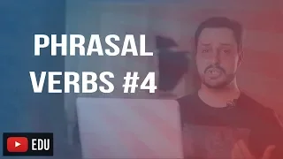 PHRASAL VERBS #4