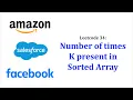 AMAZON Interview Question - Leetcode 34 MEDIUM Number of times K present in SORTED ARRAY