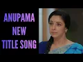 Download Lagu Anupama New Title Song | Ep 502