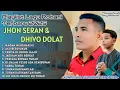 Download Lagu Playlist Album Lagu Rohani Terbaik JHON SERAN \u0026 DHIVO DOLAT || Lagu Rohani Terpopuler \u0026 Terbaru 2025
