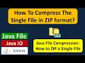 How to compress the single file in ZIP format Java File Java IO Java Tutorial