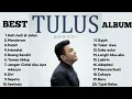 Lagu FULL ALBUM TERBAIK LAGU TULUS TANPA IKLAN