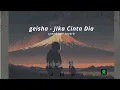 Geisha - Jika Cinta Dia ( speed up + reverb)
