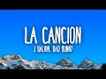 Lagu J Balvin, Bad Bunny - LA CANCIÓN