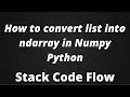 How to convert list into ndarray in Numpy Python