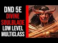 Unbelievable Divine Soul Blade Low Level Build in Dnd 5e