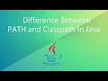 Difference Between PATH and CLASSPATH In Java Path Vs ClassPath