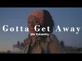 Download Lagu Mo'Kalamity - GOTTA GET AWAY- (Official Video)