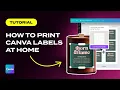 PRINT LABELS AT HOME WITH CANVA STEP-BY-STEP TUTORIAL