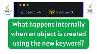 What happens internally when an object is created using the new keyword