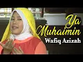 Download Lagu Ya Muhaimin  – Wafiq Azizah | Yaa Muhaimin Yaa Salaam