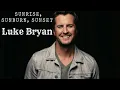 Luke Bryan - Sunrise, Sunburn, Sunset